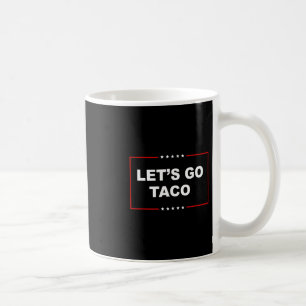 Trump Piept Altijd Uit Laten We Taco Grappig 2 Koffiemok
