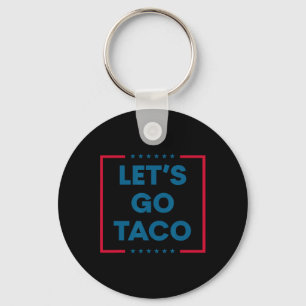 Trump Piept Altijd Uit Let's Go Taco Grappig 2  Sleutelhanger