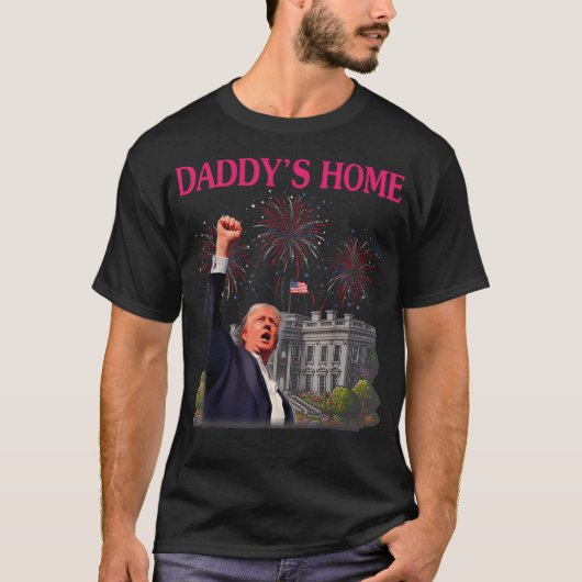 Trump Pink Daddys Home  Trump T-shirt (Voorkant)