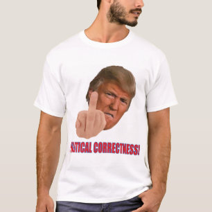 Trump Politieke correctheid T-shirt