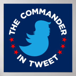 Trump Poster: "THE COMMANDER IN TWEET" (Small) Poster