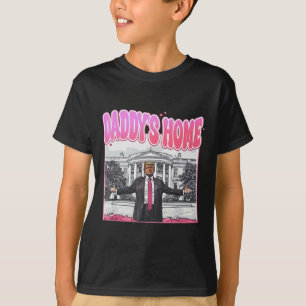 Trump President 2024 T-shirt Funny Daddy's Home Tr