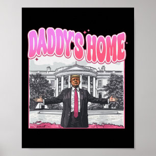 Trump President 2025 T-shirt Grappig Daddy's Home  Poster