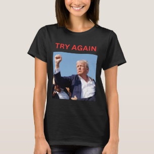 Trump probeer het opnieuw t-shirt
