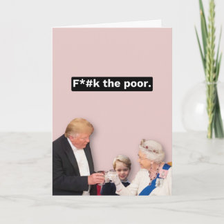 Trump, Queen en George kaart - F*ck de armen
