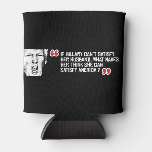 Trump Quote - Als Hillary haar man niet kan bevred Blikjeskoeler (Voorkant)