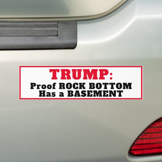 "TRUMP: Rock Bottom heeft een kelder" Bumpersticker (Op auto)