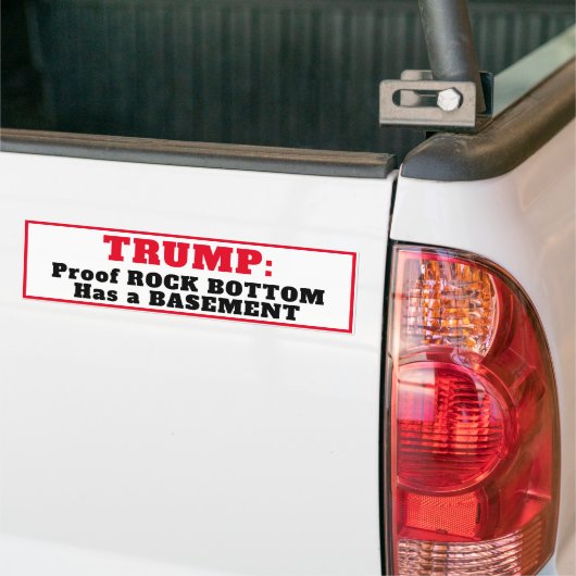 "TRUMP: Rock Bottom heeft een kelder" Bumpersticker (Op Truck)