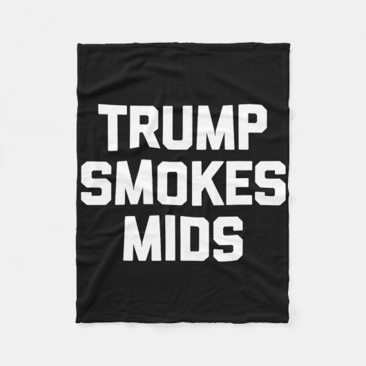 Trump Rookt Mids - Grappige Uitspraak Sarcastisch Fleece Deken (Voorkant)