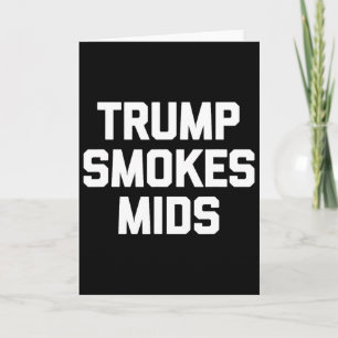 Trump Rookt Mids - Grappige Uitspraak Sarcastisch Kaart