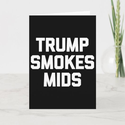 Trump Rookt Mids - Grappige Uitspraak Sarcastisch Kaart (Voorkant)