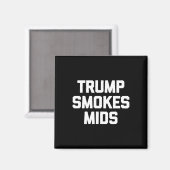 Trump Rookt Mids - Grappige Uitspraak Sarcastisch Magneet (Voorkant / Achterkant)