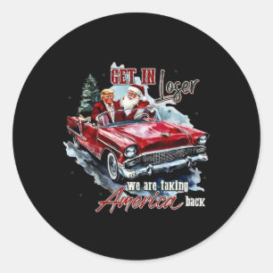Trump Santa Get in Loser We nemen Amerika CK C Ronde Sticker