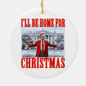 Trump Santa Hat | Ik zal thuis zijn voor Kerstmis Keramisch Ornament (Achterkant)