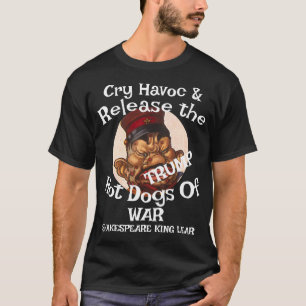 Trump Schreeuw Onheil Loslaten Hot Dogs Oorlog Chi T-shirt