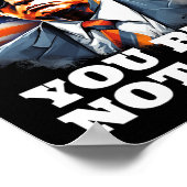 Trump Shirt Als je bij de King komt, kun je dat he Poster (Hoek)