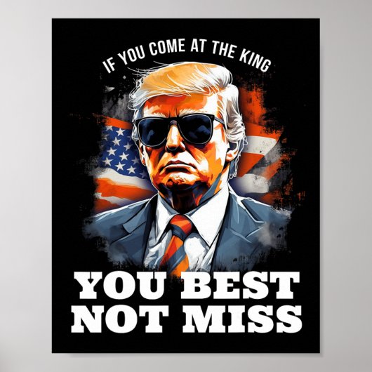 Trump Shirt Als je bij de King komt, kun je dat he Poster (Voorkant)