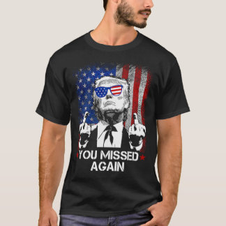 Trump Shirten, je hebt het weer gemist T-shirt