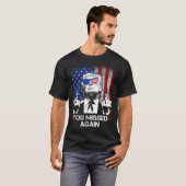 Trump Shirten, je hebt het weer gemist T-shirt (Voorkant volledig)