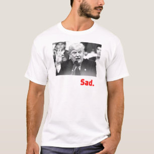 TRUMP SIZE QUEEN - SAD T-SHIRT