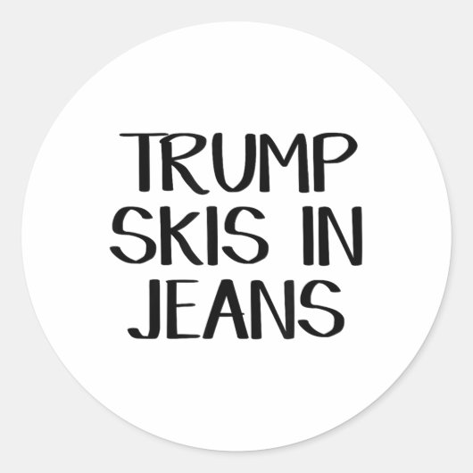 Trump ski's in spijkerbroek 2 ronde sticker (Voorkant)