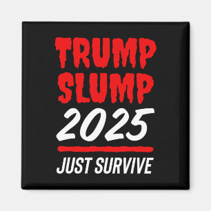 Trump Slump 2025 Overleef het gewoon - Bloedrode a Magneet