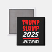 Trump Slump 2025 Overleef het gewoon - Bloedrode a Magneet (Voorkant / Achterkant)