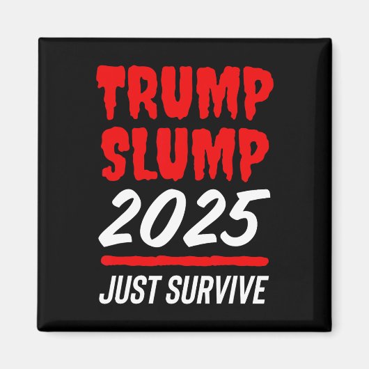 Trump Slump 2025 Overleef het gewoon - Bloedrode a Magneet (Voorkant)