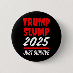 Trump Slump 2025 Overleef het gewoon - Bloedrode a Ronde Button 5,7 Cm