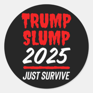 Trump Slump 2025 Overleef het gewoon - Bloedrode a Ronde Sticker