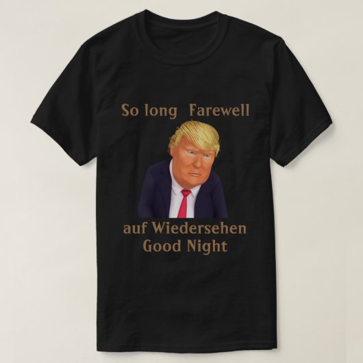 Trump So Long Farewell T-Shirt (Design voorkant)