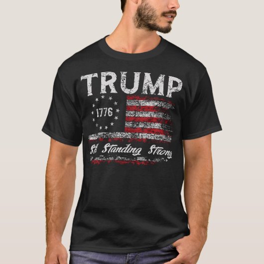 Trump staat nog steeds sterk President Donald Trum T-shirt (Voorkant)