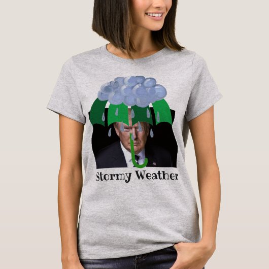 Trump Stormy Weather T-Shirt (Voorkant)