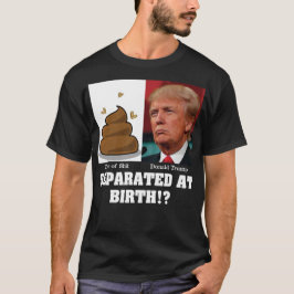Trump Stuk van Sh*it Gescheiden Bij Geboorte Anti  T-shirt