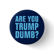 Trump Sucks Button - Ben je Trump Dumb?