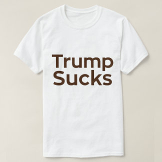Trump Sucks T-shirt