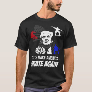 Trump Supporters: Laten we Amerika weer Schaats ma T-shirt