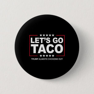Trump Taco Handel Grappig Trump Piept Altijd Ronde Button 5,7 Cm
