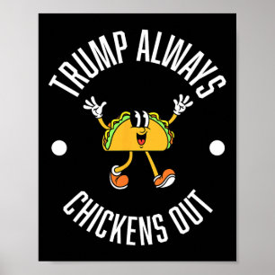 Trump Taco Theory - Trump kipt altijd Taco uit Poster