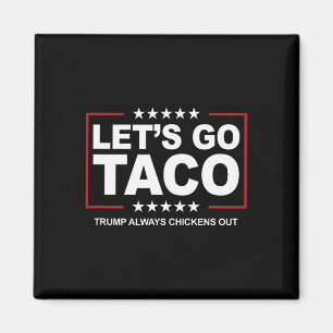 Trump Taco Trade Grappig Trump altijd kippen uit Magneet