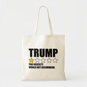 Trump - Te Fascistisch. Zou Niet Aanbevelen Tote Bag