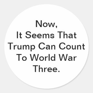 Trump Telt Tot Wereldoorlog 3 Hankamer Artjunkhaus Ronde Sticker