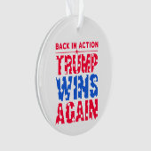 Trump - Terug in actie Trump wint opnieuw Ornament (voorkant)