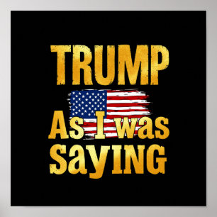 Trump Terwijl Ik Het Zei: Grappige Politieke Citat Poster