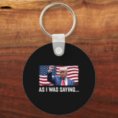 Trump terwijl ik Trump zijn speech Gezegde Trump V Sleutelhanger (Voorkant)