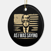 Trump terwijl ik zijn verkiezingsstem Gezegde Keramisch Ornament (Links)