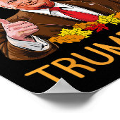 Trump Thanksgiving Ik ben dankbaar dat Trump 3 hee Poster (Hoek)