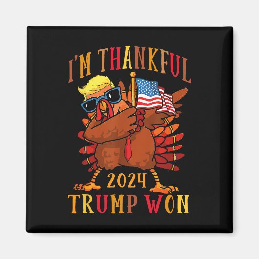 Trump Thanksgiving: ik ben dankbaar dat Trump heef Magneet (Voorkant)