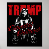 Trump the Democraat Destroyer Graphic Design Humor Poster (Voorkant)