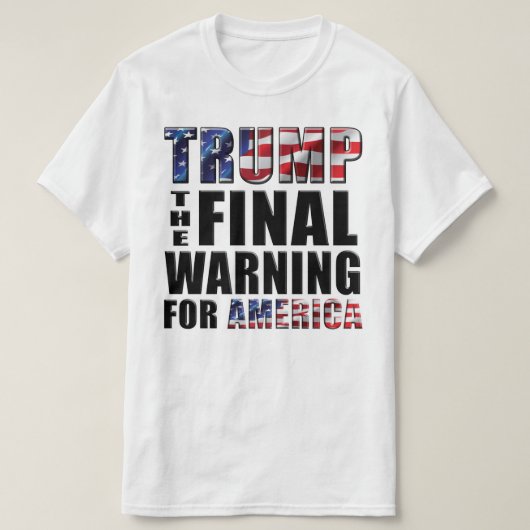 Trump - The Final Warning for America - T-Shirt (Design voorkant)